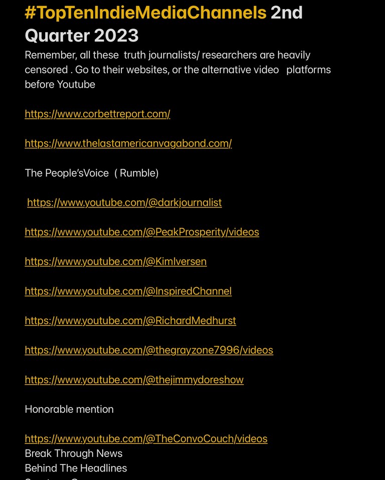 A bit late but here you go
#TopTenIndieMediaChannels 2nd Quarter 2023
Remember, all these truth journalists/ researchers are heavily censored . Go to th