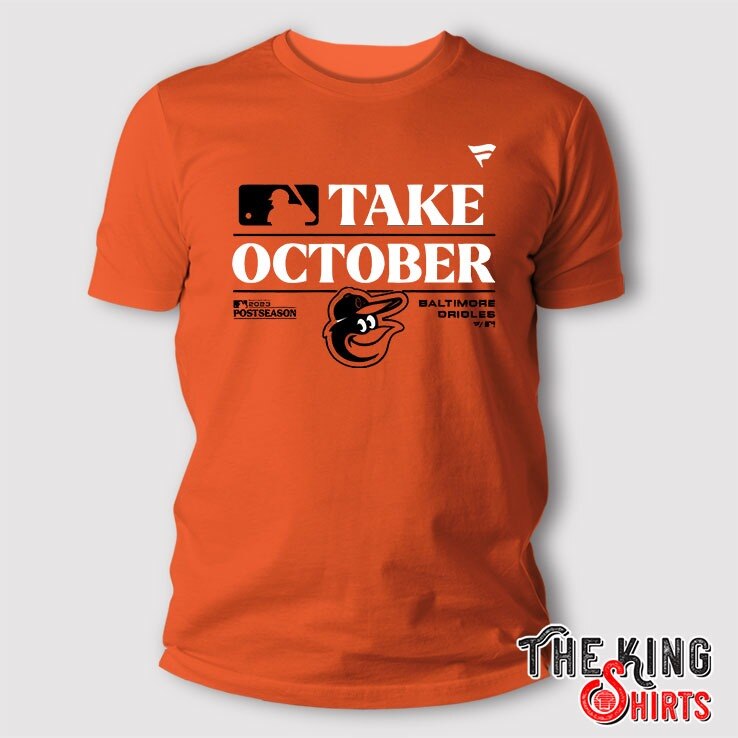 This t-shirt features the phrase “take october” along with the logo of the Baltimore Orioles, an ima...