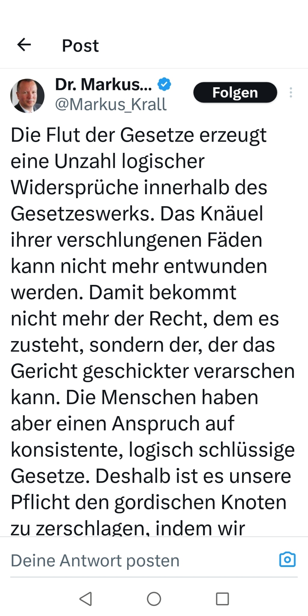 Markus Krall

Die Flut der Gesetze erzeugt eine Unzahl logischer Widersprüche innerhalb des Gesetzeswerks. Das Knäuel ihrer verschlungenen Fäden kann nicht mehr entwunden werden. Damit bekommt nicht mehr der Recht, dem es zusteht, sondern der, der das Gericht geschickter verarschen kann. Die Menschen haben aber einen Anspruch auf konsistente, logisch schlüssige Gesetze. Deshalb ist es unsere Pflicht den gordischen Knoten zu zerschlagen, indem wir 98% aller Gesetze wieder abschaffen. Ein konsistentes Gesetzeswerk passt in ein Buch, wie schon mal geschehen in Deutschland am 1.1.1900.