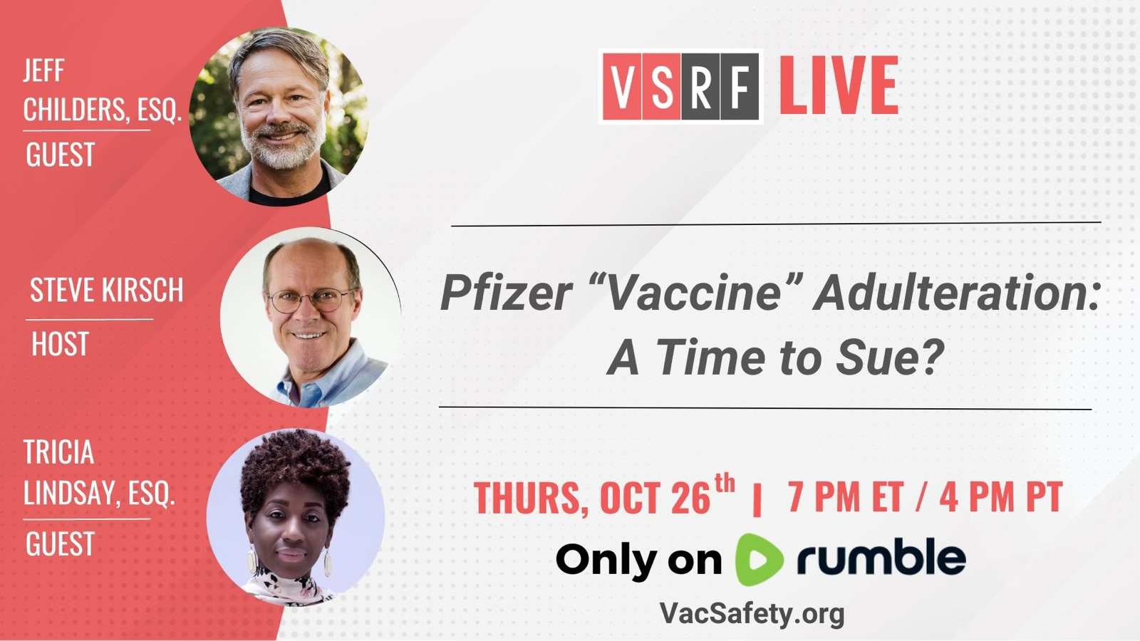 Join us on VSRF LIVE’s 100th episode Steve Kirsch explores the question: Is it time to sue Pfizer? ⚖️ Don't miss the discussion with Covid Litigation experts Tricia Lindsay and Jeff Childers. 

Tune in this Thursday, 
7pm ET | 4pm PT. 

Watch on Rumble 📺

https://rumble.com/c/VaccineSafetyResearchFoundation