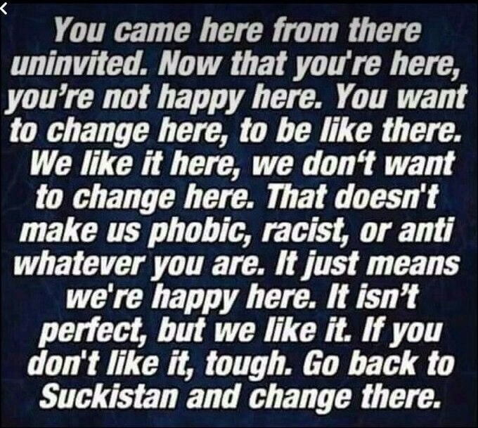 AMEN!!!!!  You don't like it here get the hell out - you came illegally go back illegally-= on your ...