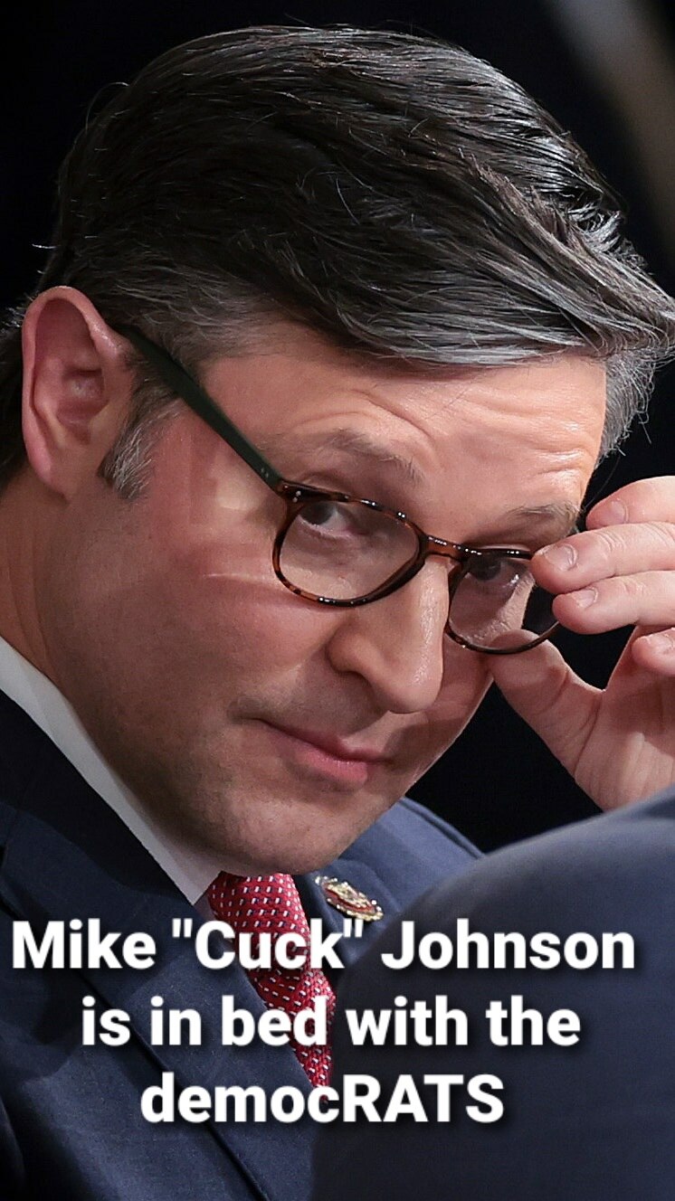 Mike Johnson is a CUCK!