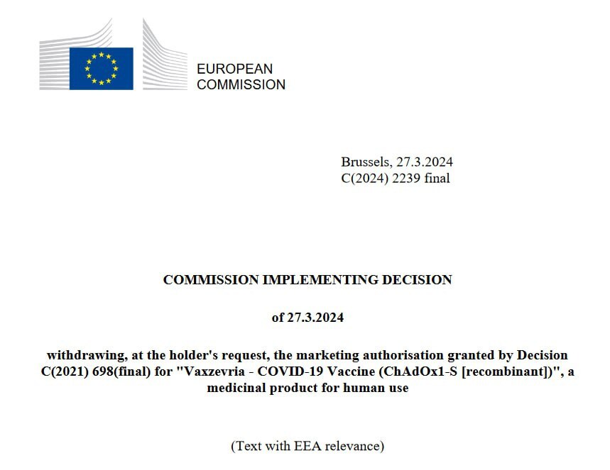 🇨🇦 🇺🇸 🇬🇧 🇦🇺
Quietly and secretly: EU stops approval for AstraZeneca's corona "vaccine"‼️

💉The billions have been earned, the scam has been driven through the streets and Big Pharma is finally satiated. Today it becomes known that the EU Commission quietly revoked the approval of Vaxzevria already 5 weeks ago. 

⚠️ With effect from tomorrow, May 7, 2024. 

Anyone who is still against a committee of inquiry is amongst the perpetrators.
https://ec.europa.eu/health/documents/community-register/2024/20240327162288/dec_162288_en.pdf
