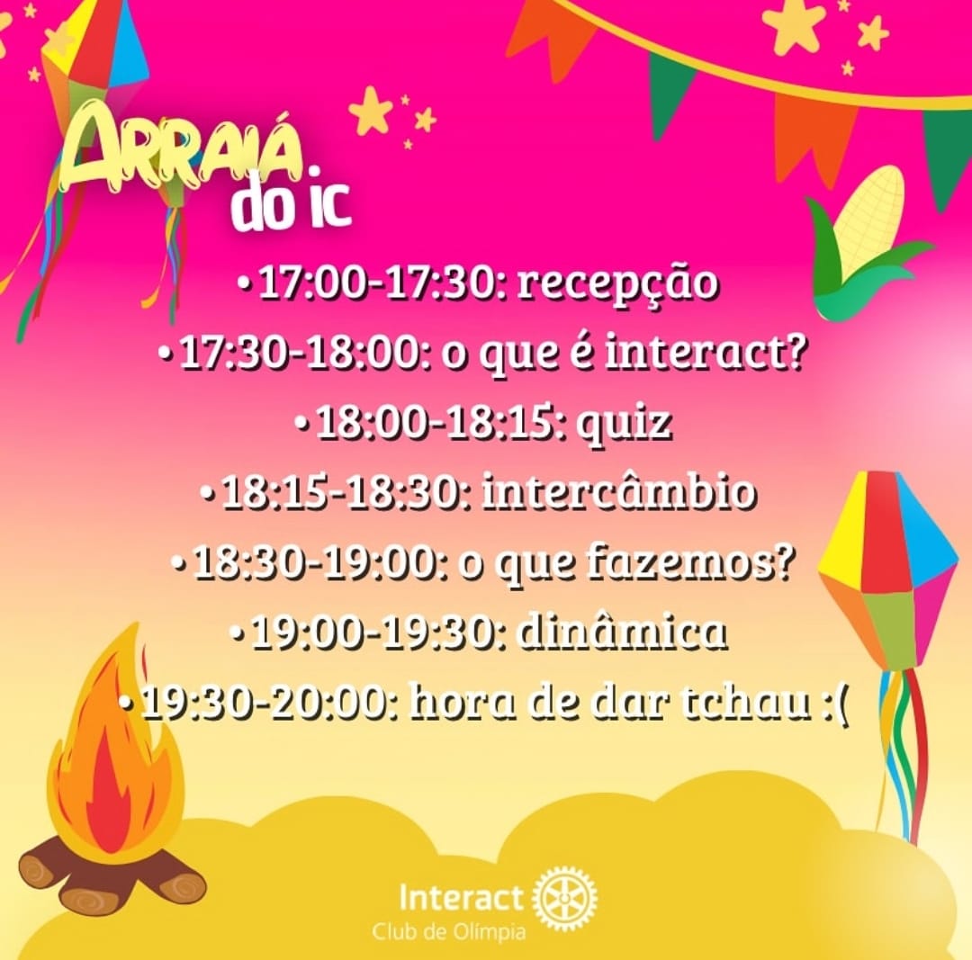 Texto do Interact Club de Olímpia:

SAIU NOSSO CRONOGRAMA DO ARRAIÁ DO IC!!
faltam 2 dias e já estam...