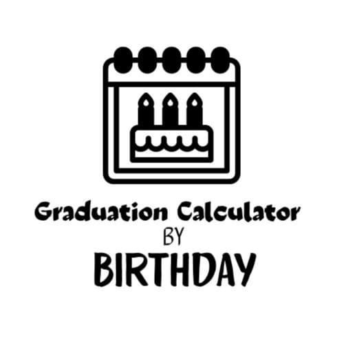 Graduation Calculator by Birthday estimates graduation dates from birth dates, aiding parents in planning their child's ...