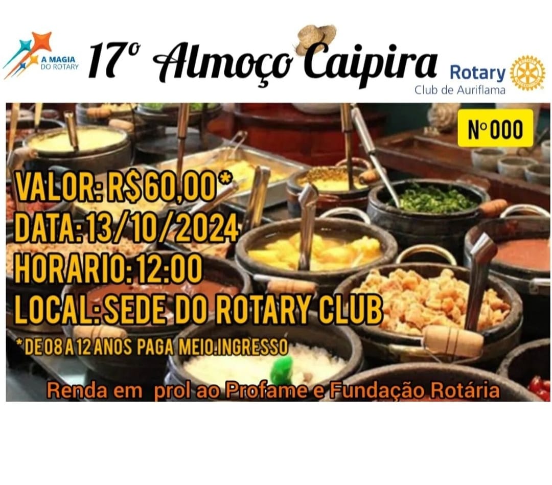 Pessoal, está chegando o grande dia, do nosso tradicional Almoço Caipira, no Rotary Club de Auriflam...