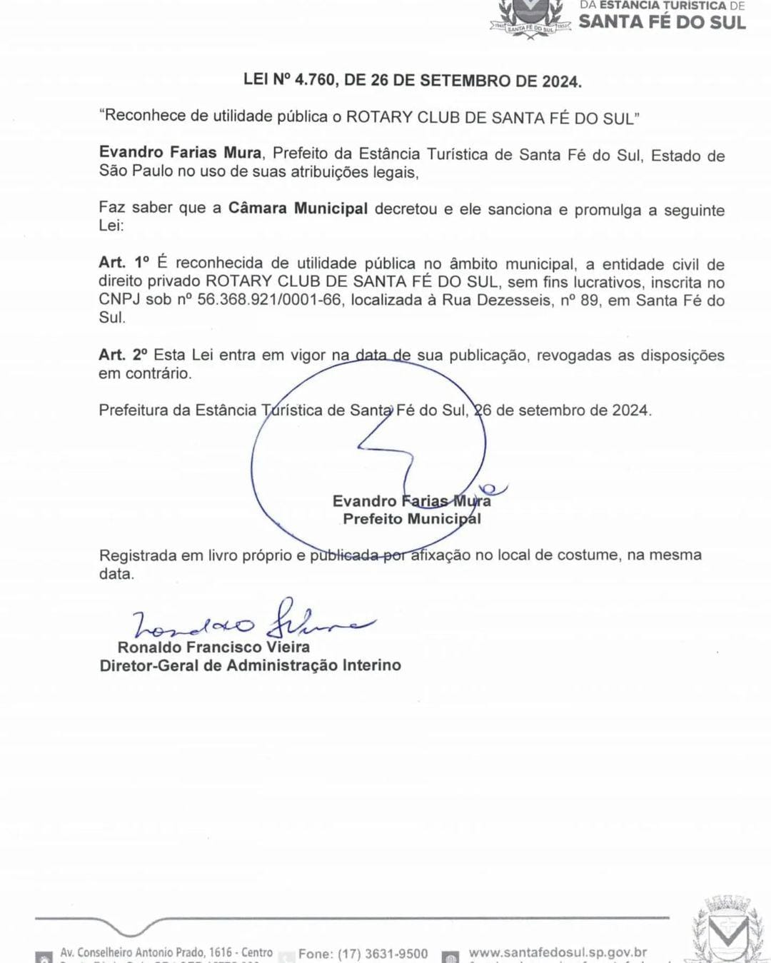 No dia 26 de setembro de 2024 foi sancionada a Lei  Municipal n. 4760/2024
Que se refere o artigo pr...
