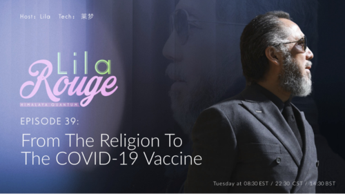 #LilaRouge EPISODE39
From The Religion To The COVID-19 Vaccine
