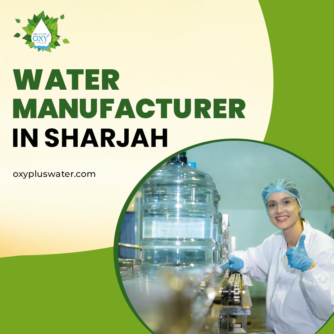 Trusted Water Manufacturer in Sharjah - Oxy Plus

Oxy Plus is a leading water manufacturer in Sharja...