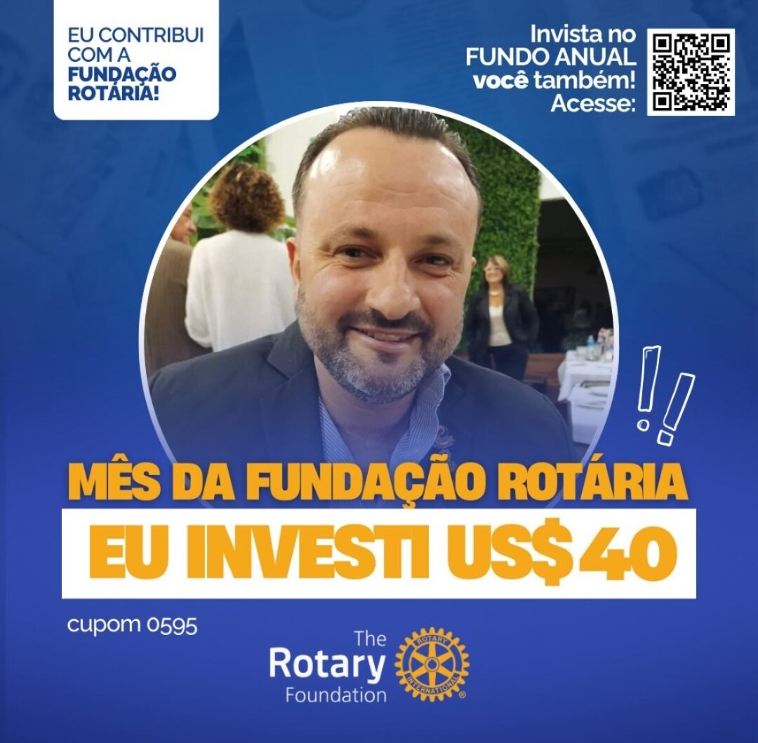 Invista no FUNDO ANUAL no mês da celebração da Fundação Rotária. Que tal você e o seu clube investir...