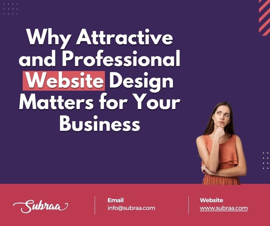 Why Professional Website Design Matters for Your Business Growth ?— Subraa

A professional design si...