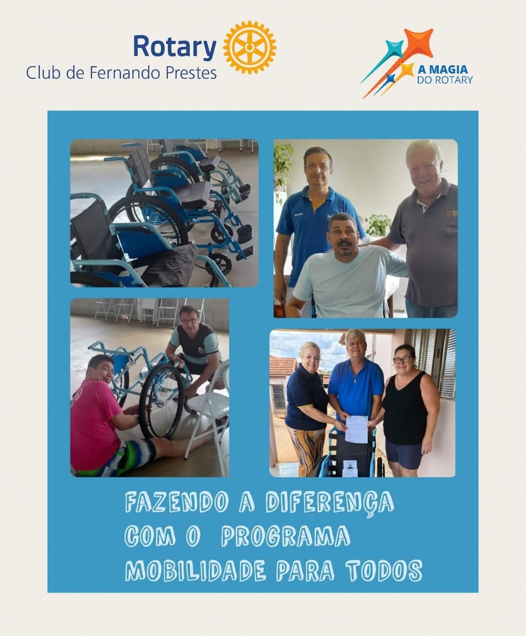 ROTARY CLUB DE FERNANDO PRESTES 

Companheiros em ação! 
Entrega de CADEIRAS DE RODAS do Projeto MOB...