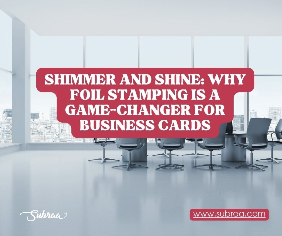 Foil Stamping: A Modern Approach to Business Card Aesthetics — Subraa

Standing out is essential, in...