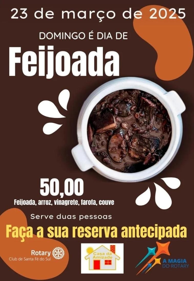 23 de março de 2025 - domingo

Será realizado a 8ª FEIJOADA do ROTARY CLUB DE SANTA FÉ DO SUL.

A ma...