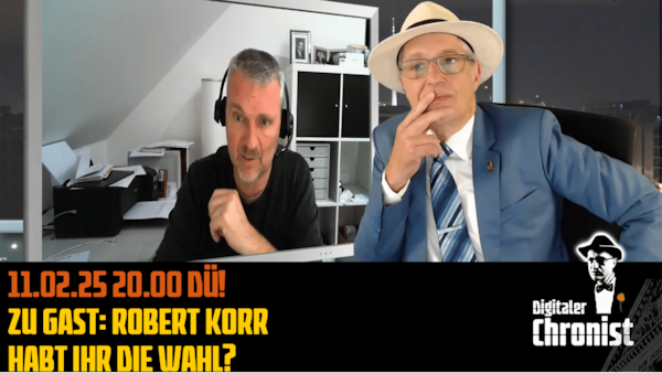 Aufzeichnung vom 11.02.25 Zu Gast: Robert Korr - "Habt Ihr die Wahl?"