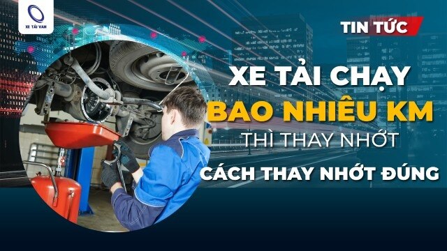  Nên thay nhớt xe tải tại nhà hay ở trung tâm bảo dưỡng?
Thay nhớt xe tải tại nhà giúp tiết kiệm chi...