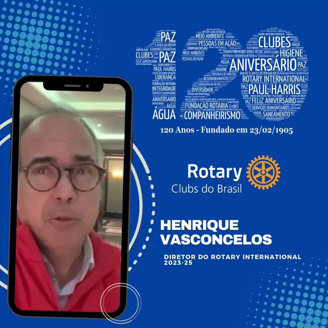 O Diretor do Rotary International 2023-25, Henrique Vasconcelos, convida a todos rotarianos a comemo...