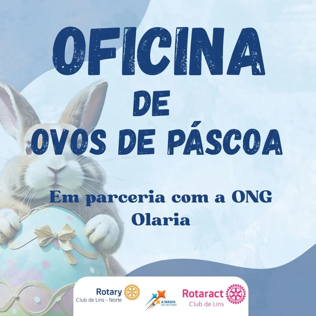 Oficina de Ovos de Páscoa: Capacitando Mães Empreendedoras 

O Rotary Club de Lins - Norte e o Rotar...