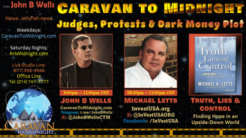 Judges, Protests & Dark Money Plot - John B Wells LIVE