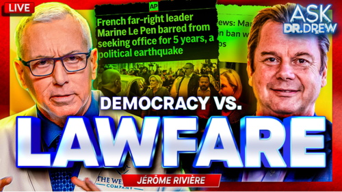 Marine Le Pen: Predicted Winner BANNED From Election By Paris Court w/ Jerome Riviere – Ask Dr. Drew