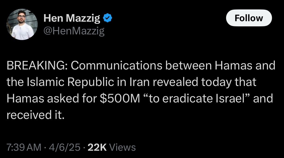Qatar Finances the Muslim Brotherhood and Its Gaza-Based Franchisee Hamas —Let’s Make Sure to Bring That Up Tomorrow in the White House

https://x.com/henmazzig/status/1908892275213562154?s=46&t=ECqdZL_9ZGFJGqr2dyJD8g