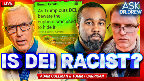 Is DEI Racist? w/ Adam Coleman & Tommy Carrigan – Ask Dr. Drew