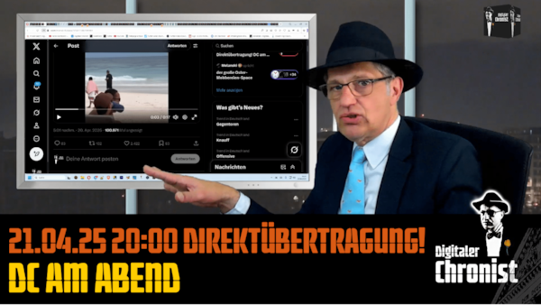 Aufzeichnung vom 21.04.25 Direktübertragung! DC am Abend