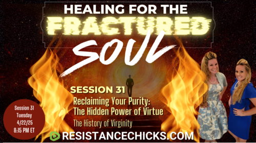 Healing For the Fractured Soul 31: Reclaiming Purity | Hidden Power of Virtue | History of Virginity