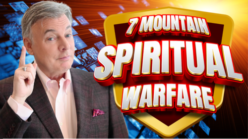How to Engage in Spiritual Warfare on the 7 Mountains of Influence