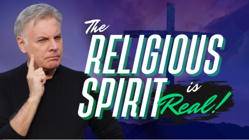The Religious Spirit is a real thing and it’s fighting the next REVIVAL