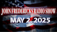 The John Fredericks Show [Live Radio & TV] May 2, 2025