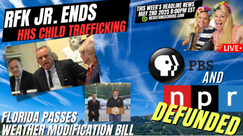 RFK Jr Ends HHS Child Trafficking | PBS & NPR Defunded | FL Weather Modification Bill 5/2/25