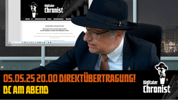 Aufzeichnung vom 05.05.25 Direktübertragung! DC am Abend