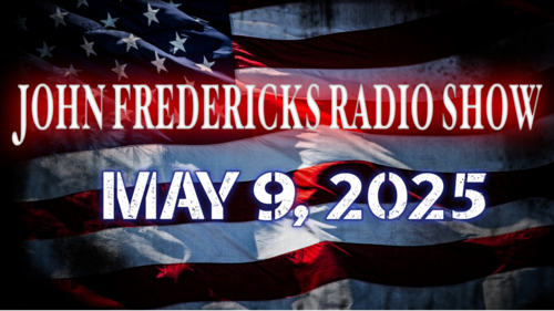 The John Fredericks Show [Live Radio & TV] May 9, 2025