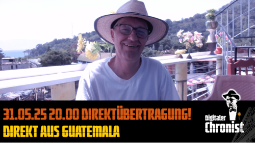 Aufzeichnung vom 31.05.25 20.00 Direktübertragung! Direkt aus Guatemala