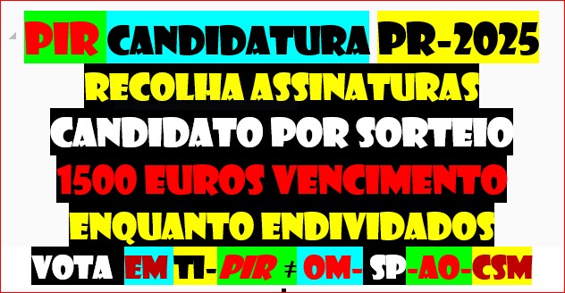PIR-SPEL CANDIDATURA PR-2025 IFC-PIR-2DQNPFNOA-SEM CORRUPÇÃO
https://viciadonaverdade.blogspot.com/2025/06/020625-sorteio-procedimento-que-garante.html?sp