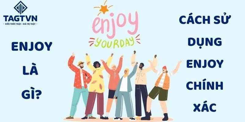 𝐄𝐧𝐣𝐨𝐲 𝐥𝐚̀ 𝐠𝐢̀? 𝐏𝐡𝐚̂𝐧 𝐭𝐢́𝐜𝐡 𝐬𝐚𝐮 𝐞𝐧𝐣𝐨𝐲 + 𝐯𝐢𝐧𝐠 𝐡𝐚𝐲 𝐭𝐨 𝐯?



Enjoy là...