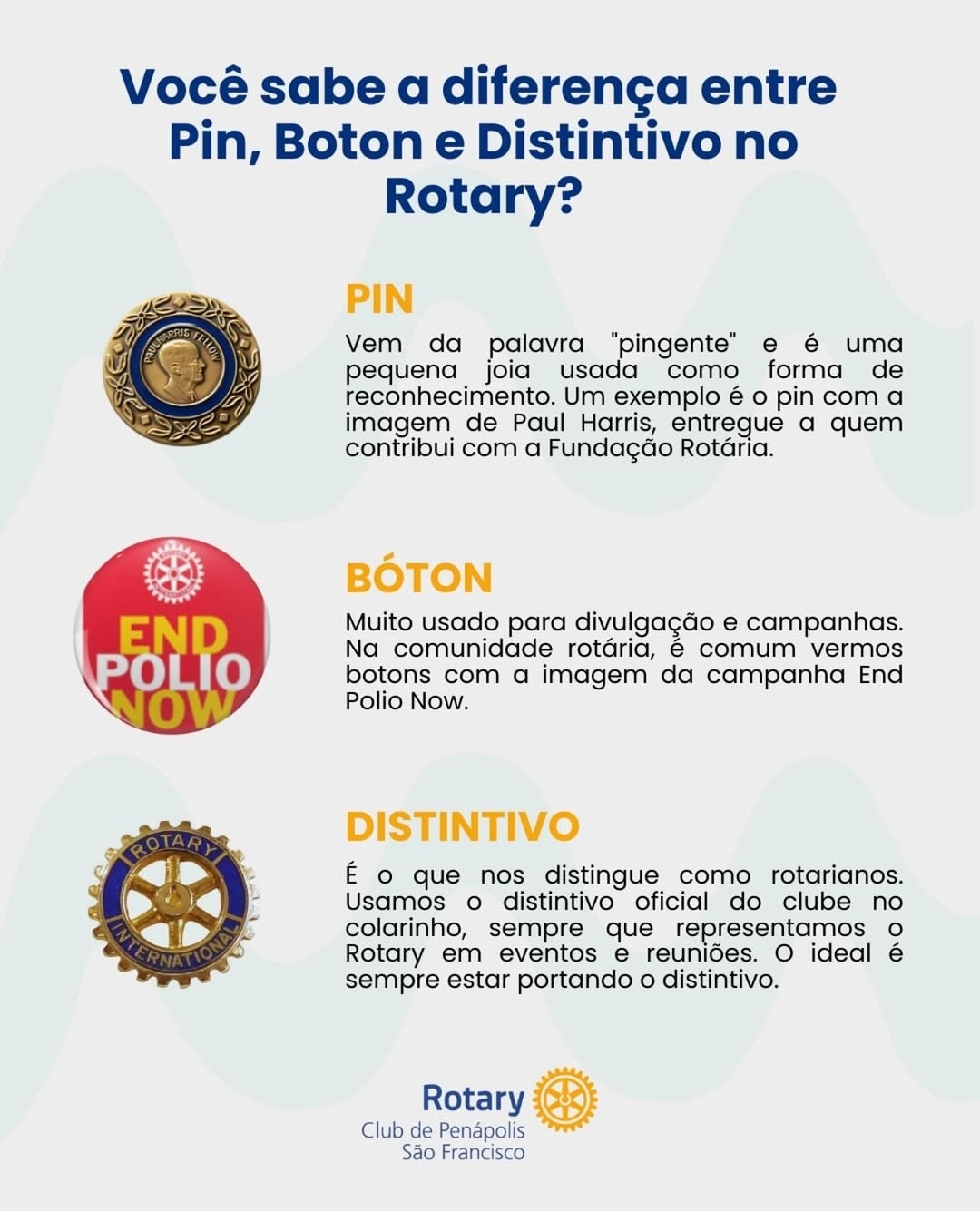 Texto do Rotary Club de Penápolis - São Francisco 

Você sabe a diferença entre Pin, Bóton e Distint...
