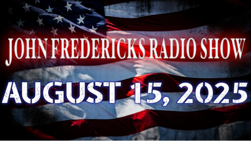 The John Fredericks Show [Live Radio & TV] August 15, 2025