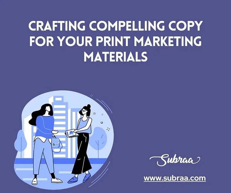 Crafting Compelling Copy for Your Print Marketing Materials — Subraa
Print media continues to hold a...