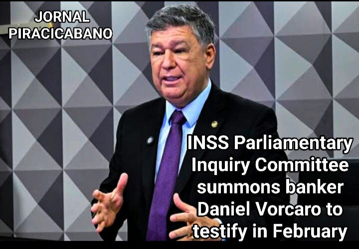 INSS Parliamentary Inquiry Committee summons banker Daniel Vorcaro to testify in February

The presi...