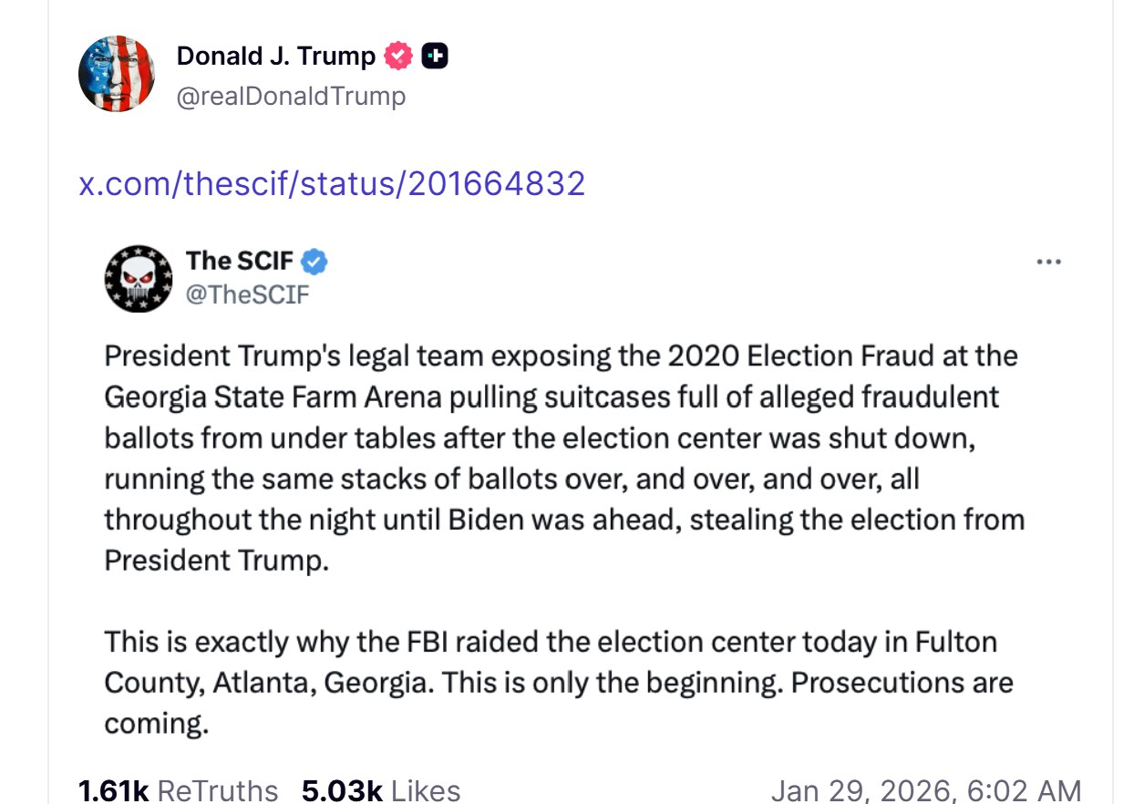 1月29日26，💥💥💥川普总统Truth social转发：
川普总统的法律团队披露了 2020 年大选舞弊事件：在佐治亚州州立农场体育馆，选举中心关闭后，有人从桌子下面拖出装满所谓舞弊选票的行...
