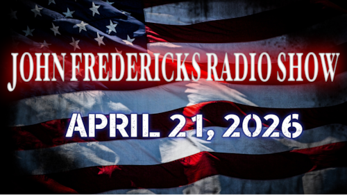 The John Fredericks Show [Live Radio & TV] April 21, 2026