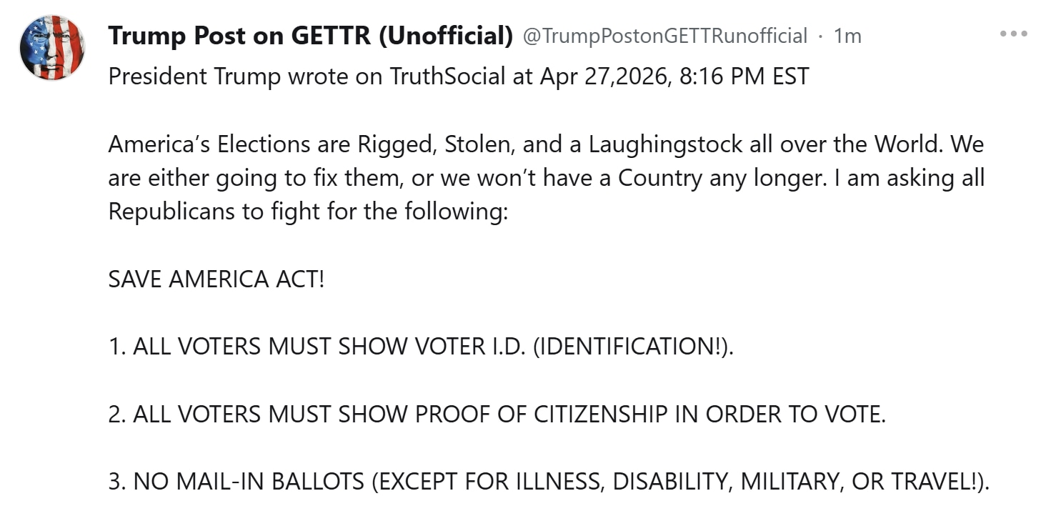 【美国之声】2026年4月27日川普总统：美国的选举被操纵、被窃取，已经成了全世界的笑柄。

我们必须纠正这些问题，否则这个国家将不复存在。

我要求所有共和党人为“拯救美国法案”而战：

1. 所有...