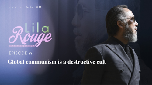 2026-5-01 Lila Rouge 
Episode88 Global Communism is a Destructive Cult
Host: Lila
Tech: 莱梦