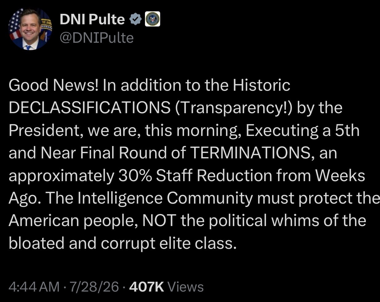 【美国之声】2026年7月28日代理国家情报总监比尔·普尔特（Bill Pulte）：

好消息！除了总统进行的历史性解密（透明度！）之外，我们今天早上正在执行第五轮、也是接近最后一轮的解雇。这相当于...