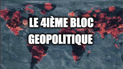 LE 4E BLOC GÉOPOLITIQUE