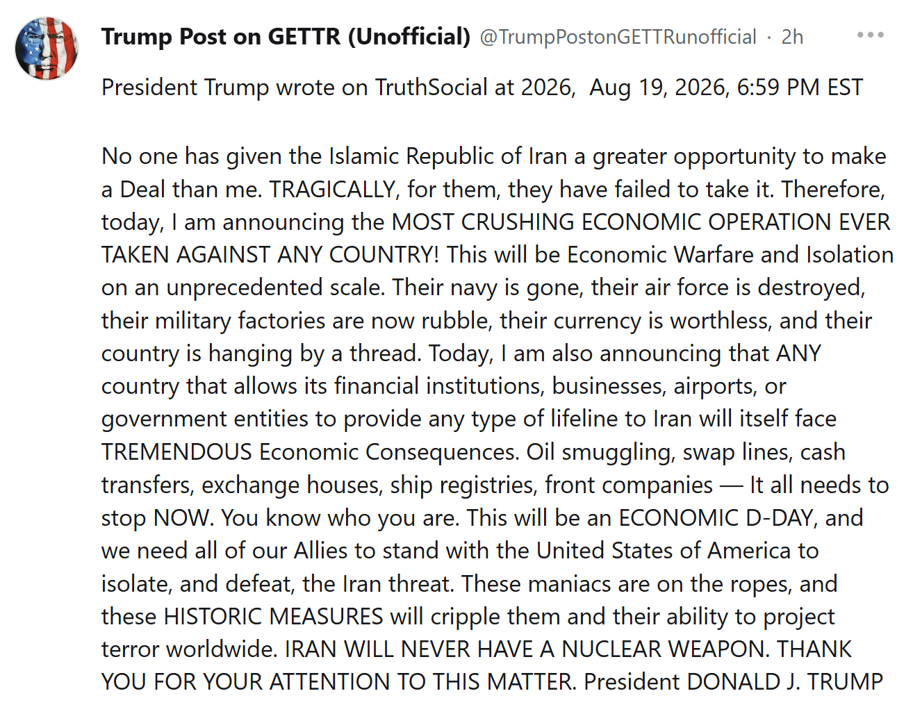 【美国之声——任何对伊朗提供任何形式生命线的国家，将面临巨大的经济后果】 2026年8月19日 川普总统：

没有人像我这样给过伊朗这么大的达成协议的机会。对他们来说，可悲的是，他们未能把握这个机会。...