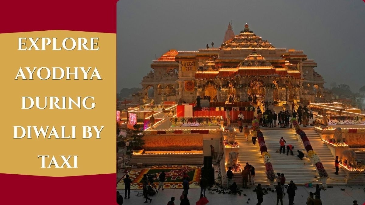 How to Explore Ayodhya During Diwali by Taxi?

Ayodhya’s Diwali is unlike any other in the country. ...