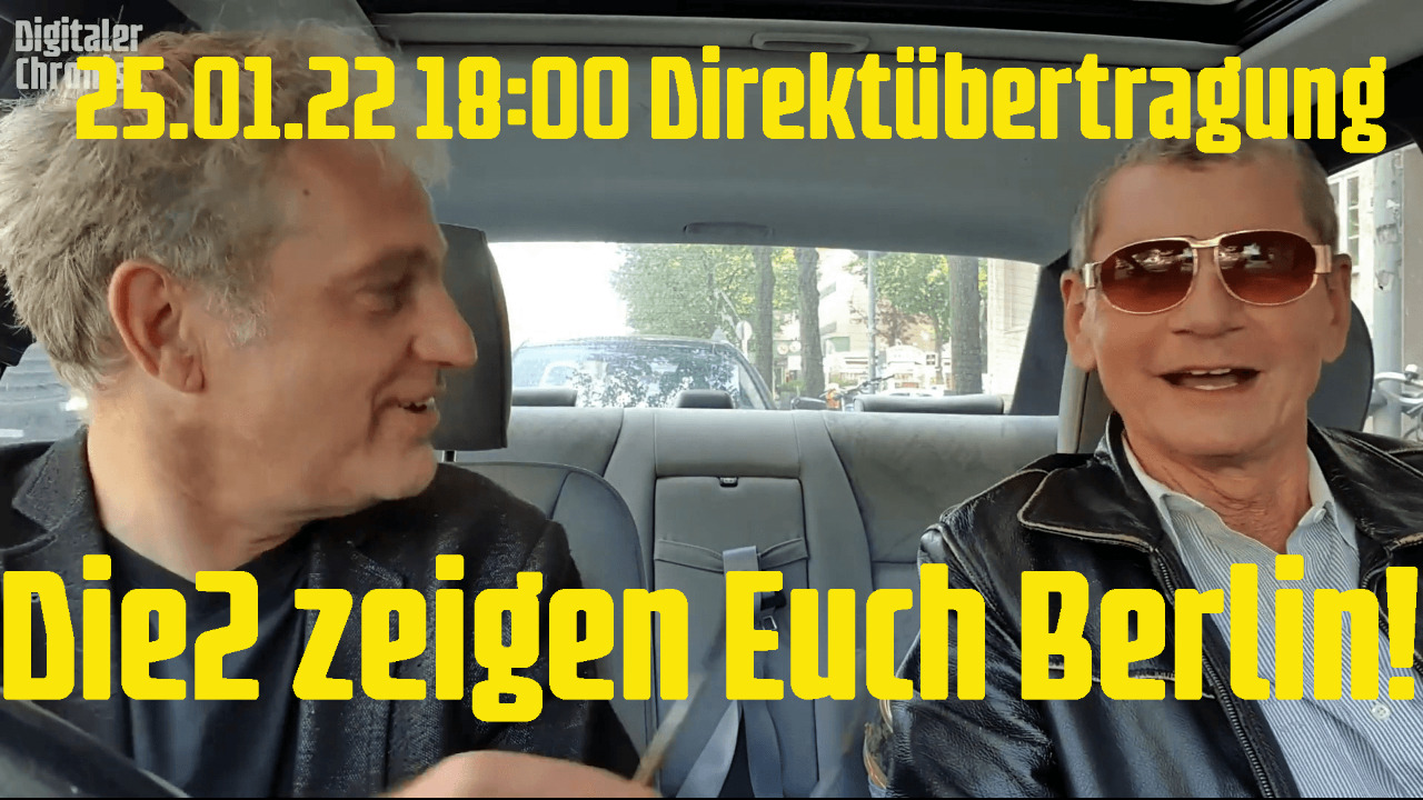 Aufzeichnung vom 25.01.22 Direktübertragung. Die2 zeigen Euch Berlin!